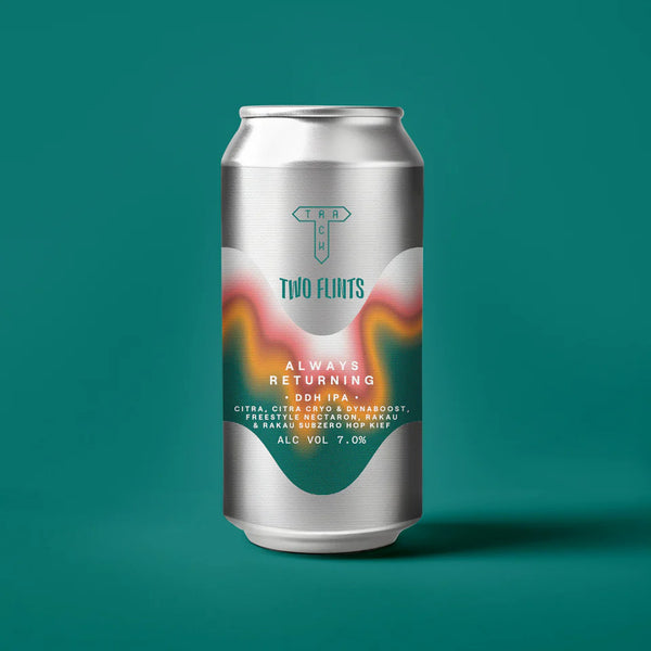 Track / Two Flints - Always Returning - 7% DDH IPA w/ Citra, Citra Cryo, Citra Dynaboost, Freestyle Nectaron, Rakau & Rakau Sub Zero Hop Kief - 440ml Can