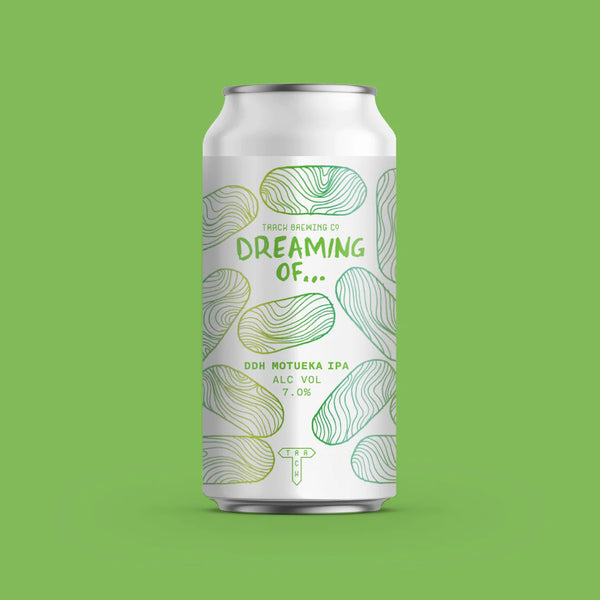 Track - Dreaming Of... DDH Motueka - 7% DDH IPA - 440ml Can Track - Dreaming Of... DDH Motueka - 7% DDH IPA - 440ml Can