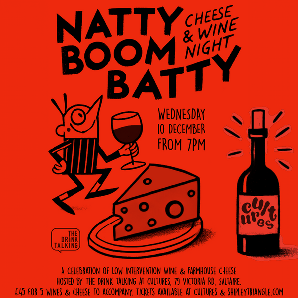 Natty Boom Batty 5: It’s a Wonderful Wine - Wed 10 December at 7pm at Cultures, Saltaire - Hosted by The Drink Talking