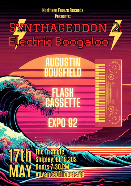 Friday 17 May - Synthageddon 2: The Rise of the Machines ft Augustin Bousfield, Flash Cassette & Expo-92