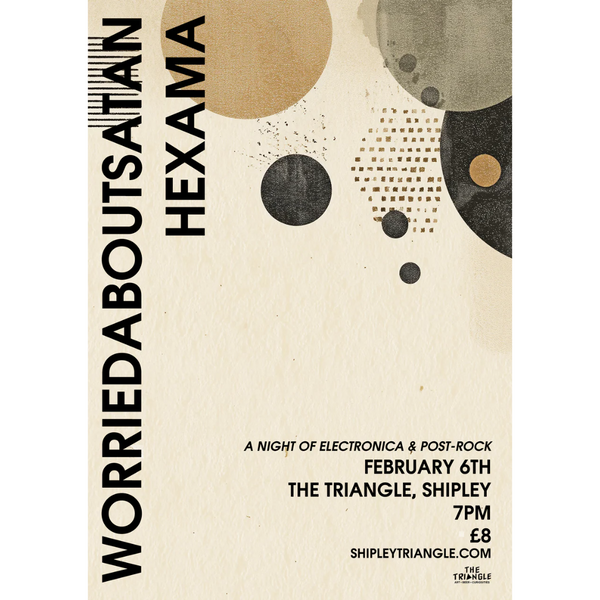 Friday 6 February 2026 from 7pm - worriedaboutsatan & Hexama at The Triangle