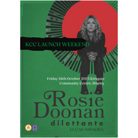 Fri 24 October 2025 from 7pm until 10.30pm  - Rosie Doonan & Special Guests Dilettante & Lucas Assagba - KCC Launch Weekend.