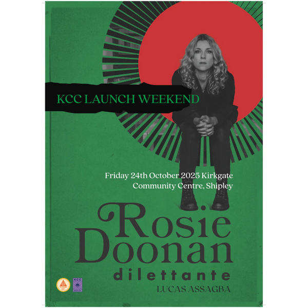 Fri 24 October 2025 from 7pm until 10.30pm  - Rosie Doonan & Special Guests Dilettante & Lucas Assagba - KCC Launch Weekend.