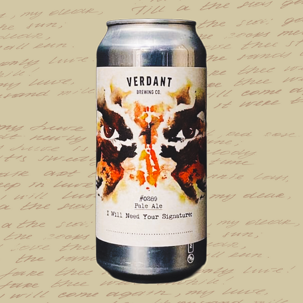 Verdant - I will need your Signature - 5.5% Mosaic Pale - 440ml Can
