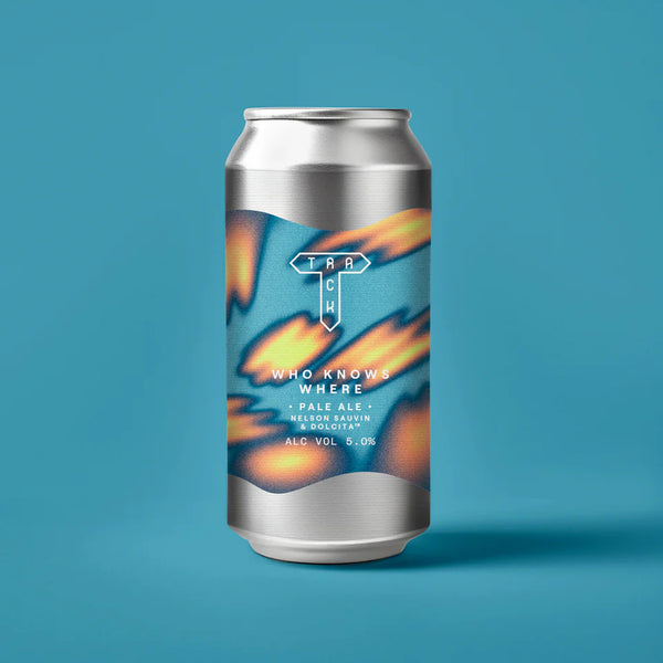 Track - Who Knows Where - 5% Pale Ale w/ Nelson Sauvin & Dolcita - 440ml Can