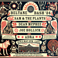 Beltane Bash 2024 - Sunday May 5th - 2pm until Late at The Triangle